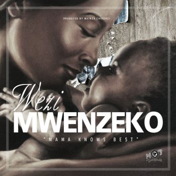Wezi dedicates “Mwenzeko” to all mothers