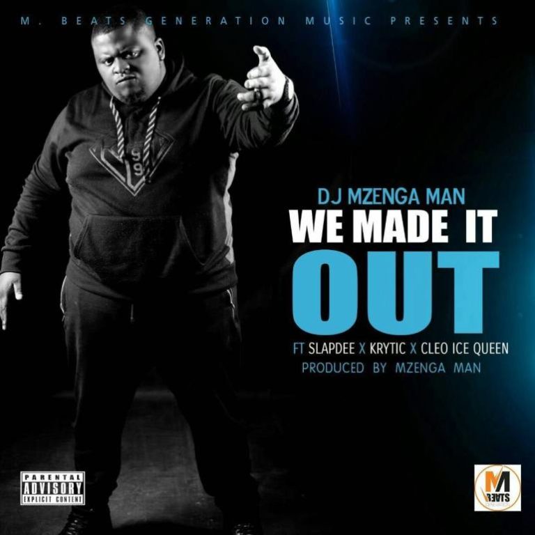 DJ Mzenga Man releases hot new single “We Made It Out” ft Slap Dee , Krytic and Cleo Ice Queen