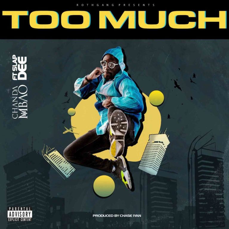 Chanda Mbao and Slap Dee unveil “Too Much”