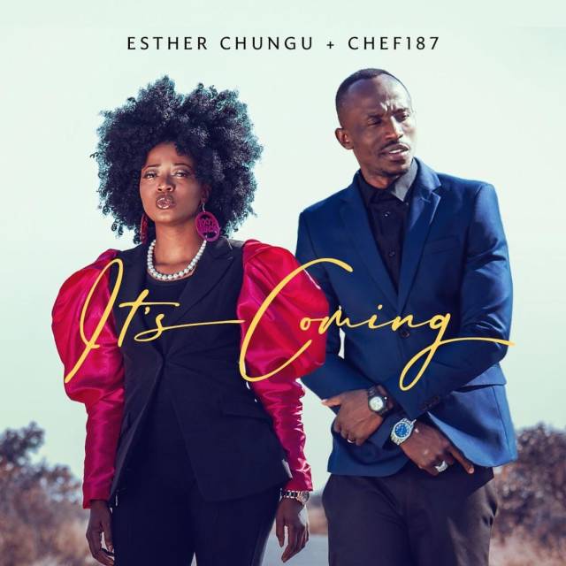 Esther Chungu and Chef 187 unveil collaboration “Its Coming”