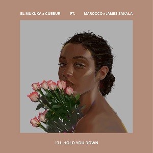 El Mukuka and Cuebur collaborate on the Afro Pop smash hit ‘I’ll Hold You Down’ featuring Marocco and James Sakala