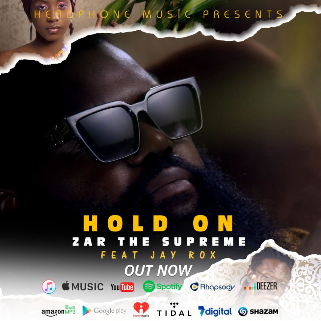 ZAR The SUPREME refreshes our playlists with a Jay Rox assisted jam titled “Hold On“